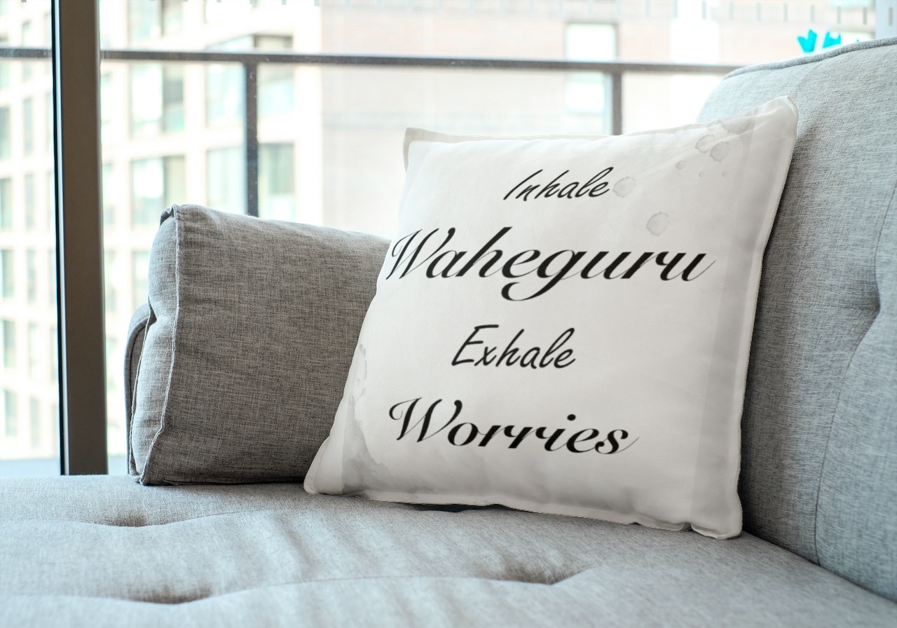 Inhale Waheguru exhale worries